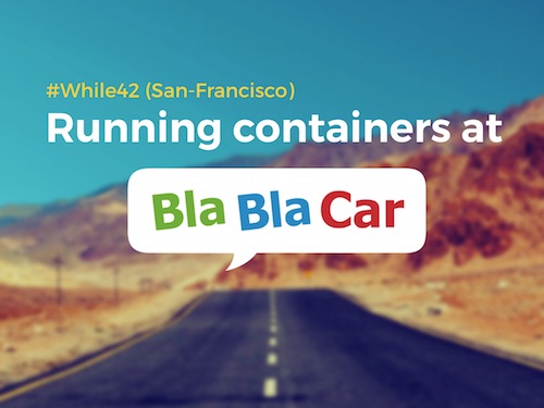 Running containers at Blablacar